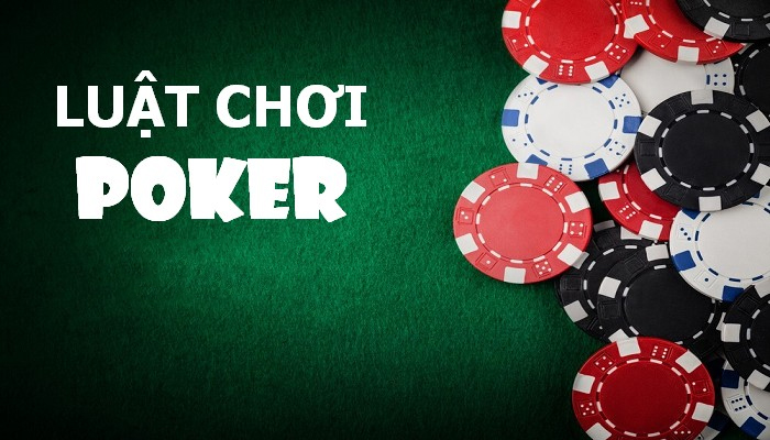 Luật chơi Poker mới nhất 2024