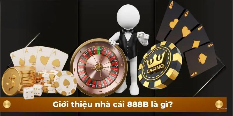 Giới thiệu nhà cái 888B là gì?