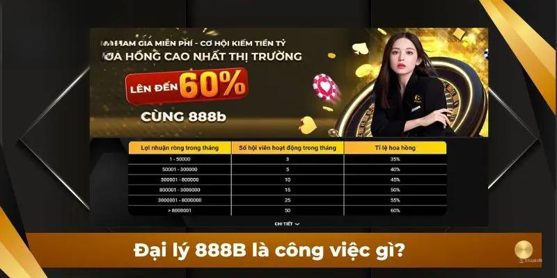 Đại lý 888B là công việc gì?